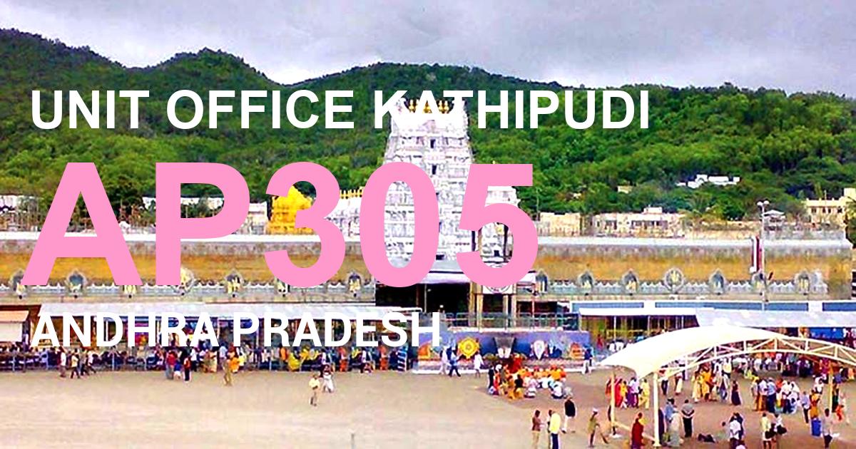 AP305 || UNIT OFFICE KATHIPUDI